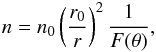 \begin{eqnarray} n= n_{0}\,\biggl(\frac{r_0}{r}\biggr)^2 \,\frac{1}{F(\theta)}, \label{homden} \end{eqnarray}