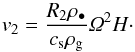 \begin{equation} v_2 = \frac{R_2 \rho_\bullet}{c_{\rm s} \rho_{\rm g}} \varOmega^2 H \cdot \end{equation}