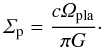 \begin{equation} \varSigma_{\rm p} = \frac{c \varOmega_{\rm pla}}{\pi G} \cdot \end{equation}