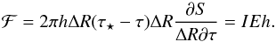 \begin{equation} \mathcal{F} = 2 \pi h \Delta R (\tau_\star-\tau) \Delta R \frac{\dpa S}{\Delta R \dpa \tau} = I E h . \end{equation}
