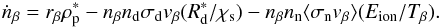 \appendix \setcounter{section}{1} \begin{equation} \dot{n}_\beta = r_\beta \rho_{\rm p}^* - n_\beta n_{\rm d} \sigma_{\rm d} v_\beta (R_{\rm d}^*/\chi_{\rm s}) - n_\beta n_{\rm n} \langle \sigma_{\rm n} v_\beta \rangle (E_{\rm ion}/T_\beta) . \label{eq:nbetadot} \end{equation}