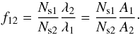 \appendix \setcounter{section}{2} \begin{equation} f_{12} = \frac{N_{\rm s1}}{N_{\rm s2}} \frac{\lambda_2}{\lambda_1} = \frac{N_{\rm s1}}{N_{\rm s2}} \frac{A_1}{A_2} \cdot \end{equation}