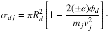 \appendix \setcounter{section}{3} \begin{equation} \sigma_{dj} = \pi R_d^2 \left[ 1 - \frac{2 (\pm e) \phi_d}{m_j v_j^2} \right]\cdot \end{equation}