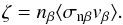 \begin{equation} \zeta = n_\beta \langle \sigma_{\rm n\beta} v_\beta \rangle . \label{eq:zeta} \end{equation}