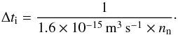 \begin{equation} \Delta t_{\rm i} = \frac{1}{1.6 \times 10^{-15}\,{\rm m^3\,s^{-1}} \times n_{\rm n}} \cdot \end{equation}