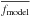 \hbox{$\overline{f_{\mathrm{model}}}$}