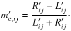 \begin{equation} m'_{\mathrm{c},ij} = \frac{R'_{ij} - L'_{ij}}{L'_{ij} + R'_{ij}} \cdot \end{equation}