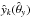 \hbox{$\hat{y}_{k}(\hat{\theta}_{y})$}