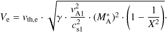 \appendix \setcounter{section}{1} \begin{equation} V_{\rm e} = v_{\rm th,e} \cdot \sqrt{\gamma \cdot \frac{v_{\rm A1}^{2}}{c_{\rm s1}^{2}} \cdot (M_{\rm A}^{\ast})^{2} \cdot \left( 1-\frac{1}{X^{2}} \right)}\cdot \end{equation}