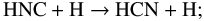 $$ {\rm HNC+H} \rightarrow {\rm HCN + H}; $$
