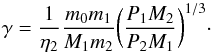 \begin{equation} \label{rov.gamma} \gamma = \frac{1}{\eta_2}\frac{m_0 m_1}{M_1 m_2}\biggl(\frac{P_1 M_2}{P_2 M_1}\biggr)^{1/3}\cdot \end{equation}