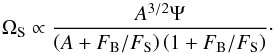 \begin{equation} \Omega_{\rm S} \propto \frac{A^{3/2} \Psi}{\left(A+F_{\rm B}/F_{\rm S}\right)\left(1+F_{\rm B}/F_{\rm S}\right)}\cdot \label{eq:omega} \end{equation}