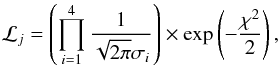 \begin{equation} {\cal L}_j = \left( \prod_{i=1}^4 \frac{1}{\sqrt{2 \pi} \sigma_i} \right) \times \exp \left( -\frac{\chi^2}{2} \right), \label{eq:lik} \end{equation}