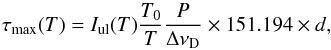 \begin{equation} \tau_{\max}(T)=I_{\rm ul}(T)\frac{T_0}{T}\frac{P}{\Delta\nu_{\rm D}}\times151.194 \times d \label{eq:doppler-limit} , \end{equation}