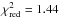 \hbox{$\chi^2_\mathrm{red} = 1.44$}