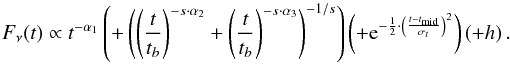 \appendix \setcounter{section}{2} \begin{equation} F_{\nu}(t) \propto t^{-\alpha_1} \left( + \left(\left(\frac{t}{t_b}\right)^{-s\cdot\alpha_2} + \left(\frac{t}{t_b}\right)^{-s\cdot\alpha_3}\right)^{-1/s}\right) \left(+ {\rm e}^{-\frac{1}{2}\cdot \left(\frac{t-t_{\mathrm{mid}}}{\sigma_t}\right)^2}\right) \left(+h\right) . \end{equation}