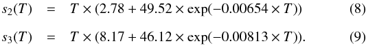 \begin{eqnarray} \label{eq:s2} s_2(T)&= &T \times ( 2.78 + 49.52 \times \exp(-0.00654 \times T) ) \\[2mm] \label{eq:s3} s_3(T)&=& T \times ( 8.17 + 46.12 \times \exp(-0.00813 \times T) ). \end{eqnarray}