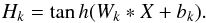 \begin{equation} H_{k} = \tan h(W_{k}*X + b_{k}). \end{equation}