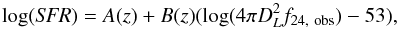 \begin{equation} \log(\textit{SFR})= A(z) + B(z)(\log(4 \pi D_L^2f_{24,~\rm obs})-53) , \end{equation}