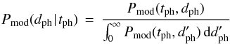 \begin{equation} \pmod(\dph \given \tph) \,=\, \frac{\pmod(\tph, \dph)}{\int_0^\infty \pmod(\tph, \dph^\prime) \, \deriv\dph^\prime} \label{eqn:dph_given_tph} \end{equation}