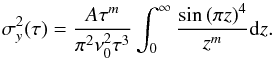 \begin{equation} \sigma_y^2(\tau) = \frac{A \tau^{m}}{\pi^2 \nu_0^2 \tau^3} \int^{\infty}_0 \frac{\sin{(\pi z)}^4}{z^m}{\rm d}z \label{eq:allanscinteasy} . \end{equation}