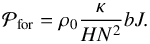 Mathematical equation: \begin{equation} \mathcal{P}_{\rm for} = \rho_0 \frac{\kappa}{H N^2} b J. \end{equation}