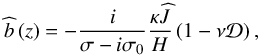 Mathematical equation: \begin{equation} \pv{b} \left( z \right) = - \frac{i}{\sigma - i \sigma_0} \frac{\kappa \pv{J}}{H} \left( 1 - \nu \mathcal{D} \right), \end{equation}