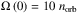 Mathematical equation: \hbox{$ \Omega \left( 0 \right) = 10 \ n_{\rm orb} $}