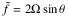 Mathematical equation: \hbox{$ \tilde{f} = 2 \Omega \sin \theta $}