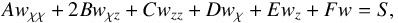 Mathematical equation: \begin{equation} A w_{\chi \chi} + 2 B w_{\chi z} + C w_{zz} + D w_{\chi} + E w_{z} + F w = S, \end{equation}