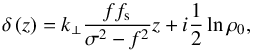 Mathematical equation: \begin{equation} \delta \left( z \right) = k_\perp \frac{f f_{\rm s}}{\sigma^2 - f^2} z + i \frac{1}{2} \ln \rho_0, \end{equation}