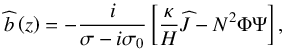 Mathematical equation: \begin{equation} \pv{b} \left( z \right) = - \frac{i}{\sigma - i \sigma_0} \left[ \frac{\kappa}{H} \pv{J} - N^2 \Phi \Psi \right], \label{bz} \end{equation}