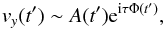 \begin{equation} v_y(t^{\prime}) \sim A(t^{\prime}) {\rm e}^{{\rm i} \tau \Phi(t^{\prime})} \label{fig:wkb0} , \end{equation}