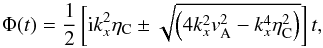 \begin{equation} \Phi(t) = \frac{1}{2} \left[{\rm i} k_x^2 \eta_{\rm C} \pm \sqrt{\left(4 k_x^2 v_{\rm A}^2-k_x^4 \eta_{\rm C} ^2\right)} \right] t, \label{fig:wkb04} \end{equation}