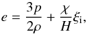 \begin{equation} e = \frac{3 p}{2 \rho}+\frac{\chi}{H}\xi_{\rm i}, \label{spe} \end{equation}