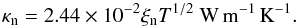 \begin{equation} \kappa_{\rm n} = 2.44 \times 10^{-2} \xi_{\rm n} T^{1/2} \ \mathrm{W\, m^{-1}\, K^{-1}}. \end{equation}