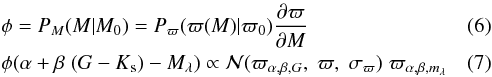 \begin{eqnarray} &&\phi = P_M (M|M_0) = P_\varpi (\varpi(M)|\varpi_0) {\frac{\partial \varpi} {\partial M}} \\ &&\phi(\alpha + \beta \; (\gk) - M_{\lambda}) \propto \mathcal{N} (\varpi_{\alpha, \beta, G}, \; \varpi, \; \sigma_\varpi) \; \varpi_{\alpha, \beta, m_{\lambda}} \end{eqnarray}
