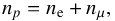 \begin{equation} n_p = n_{\rm e} + n_{\mu} , \label{beta2} \end{equation}