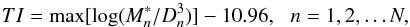 \begin{equation} TI = \max[\log(M^*_n/D^3_n)]-10.96, \,\,\,\, n=1, 2, \ldots N, \end{equation}