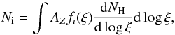 \begin{equation} N_\mathrm i=\int A_Z f_i(\xi) \frac {\mathrm{d} N_\mathrm H}{\mathrm{d}\log \xi}\mathrm{d}\log\xi\label{eq:niamd} , \end{equation}