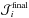 \hbox{$\mathcal{J}_{i}^{\mathrm {final}}$}