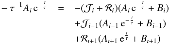 \appendix \setcounter{section}{1} \begin{eqnarray} -\tau^{-1}A_i\hspace{0.05cm} {\mathrm{e}}^{-\frac t \tau}&=&-(\mathcal{J}_i+\mathcal{R}_i)(A_i\hspace{0.05cm} {\mathrm{e}}^{-\frac t \tau}+B_i) \\ &&+\mathcal{J}_{i-1}(A_{i-1}\hspace{0.05cm} {\mathrm{e}}^{-\frac t \tau}+B_{i-1}) \notag\\ &&+\mathcal{R}_{i+1}(A_{i+1}\hspace{0.05cm} {\mathrm{e}}^{\frac t \tau}+B_{i+1}) \notag \end{eqnarray}