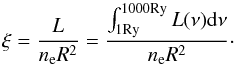 \appendix \setcounter{section}{1} \begin{equation} \label{eq:xi} \xi=\frac L {n_{\rm e} R^2}= \frac {\int_{1 \mathrm{Ry}}^{1000 \mathrm{Ry}} L(\nu)\mathrm{d}\nu} {n_{\rm e} R^2} \cdot \end{equation}