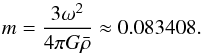 \appendix \setcounter{section}{1} \begin{equation} m = \dfrac{3 \omega^2}{4 \pi G \bar{\rho}} \approx 0.083408. \end{equation}
