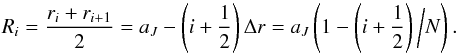 \appendix \setcounter{section}{2} \begin{equation} R_i = \dfrac{r_i+r_{i+1}}{2} = a_J - \left(i+\dfrac{1}{2} \right) \Delta r = a_J \left(1 - \left(i+\dfrac{1}{2} \right)\bigg/N\right). \label{simp_Ri} \end{equation}