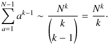 \appendix \setcounter{section}{3} \begin{equation} \sum_{a=1}^{N-1}a^{k-1} \sim \dfrac{N^k}{\dbinom{k}{k-1}} = \dfrac{N^k}{k}\cdot \end{equation}