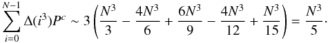 \appendix \setcounter{section}{3} \begin{eqnarray} \sum_{i=0}^{N-1}\Delta (i^3) P^c \sim 3 \left(\dfrac{N^3}{3} - \dfrac{4N^3}{6} + \dfrac{6N^3}{9} - \dfrac{4N^3}{12} + \dfrac{N^3}{15} \right) = \dfrac{N^3}{5}\cdot \end{eqnarray}