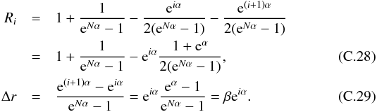\appendix \setcounter{section}{3} \begin{eqnarray} R_{i} &=& 1 + \dfrac{1}{{\rm e}^{N\alpha}-1} - \dfrac{{\rm e}^{i\alpha}}{2({\rm e}^{N\alpha}-1)} -\dfrac{{\rm e}^{(i+1)\alpha}}{2({\rm e}^{N\alpha}-1)} \nonumber \\ &=&1 + \dfrac{1}{{\rm e}^{N\alpha}-1} - {\rm e}^{i\alpha}\dfrac{1+{\rm e}^{\alpha}}{2({\rm e}^{N\alpha}-1)}, \\ \Delta r &=& \dfrac{{\rm e}^{(i+1)\alpha}-{\rm e}^{i\alpha}}{{\rm e}^{N\alpha}-1} = {\rm e}^{i\alpha}\dfrac{{\rm e}^{\alpha}-1}{{\rm e}^{N\alpha}-1} = \beta {\rm e}^{i\alpha}. \end{eqnarray}