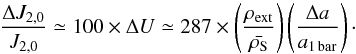 \appendix \setcounter{section}{4} \begin{equation} \dfrac{\Delta J_{2,0}}{J_{2,0}} \simeq 100 \times \Delta U \simeq 287 \times \left(\dfrac{\rho_{\rm ext}}{\bar{\rho_{\rm S}}} \right) \left(\dfrac{\Delta a}{a_{\rm 1\,bar}} \right)\cdot \end{equation}
