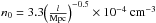 \hbox{$n_0=3.3{\left(\frac{l}{\mathrm{Mpc}}\right)}^{-0.5}\times10^{-4}~\mathrm{cm}^{-3}$}